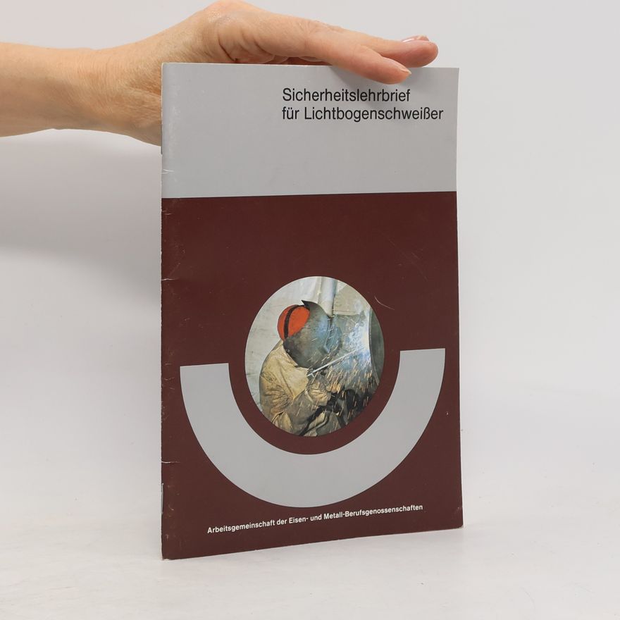 Autorenkollektiv Sicherheitslehrbrief für Lichtbogenschweißer