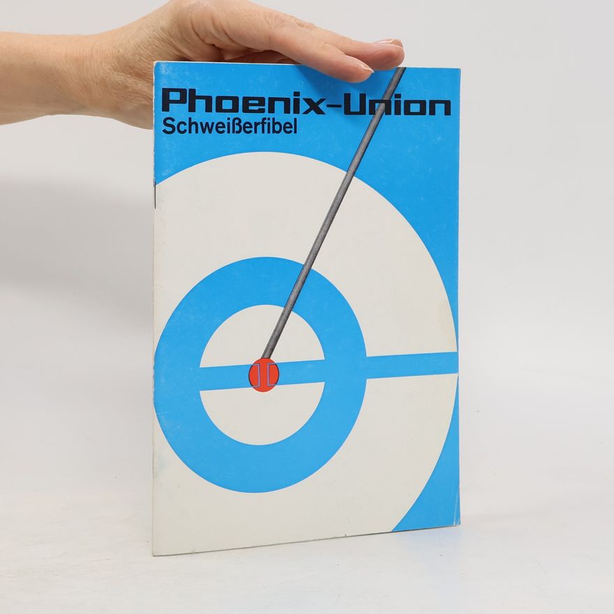 Autorenkollektiv Phoenix-Union Schweißerfibel