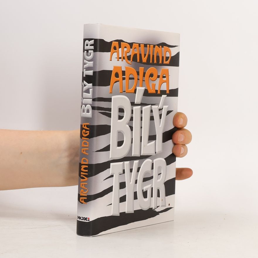 Aravind Adiga Bílý tygr