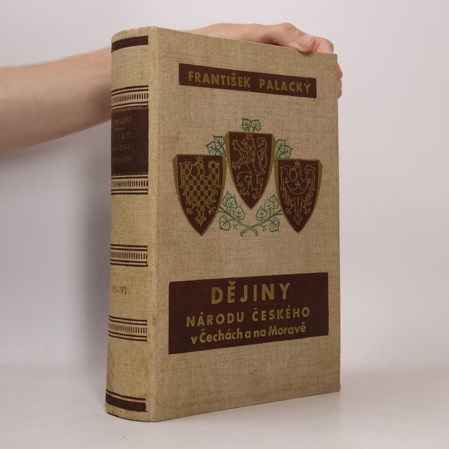František Palacký Dějiny národu českého v Čechách a na Moravě IV.-VI.