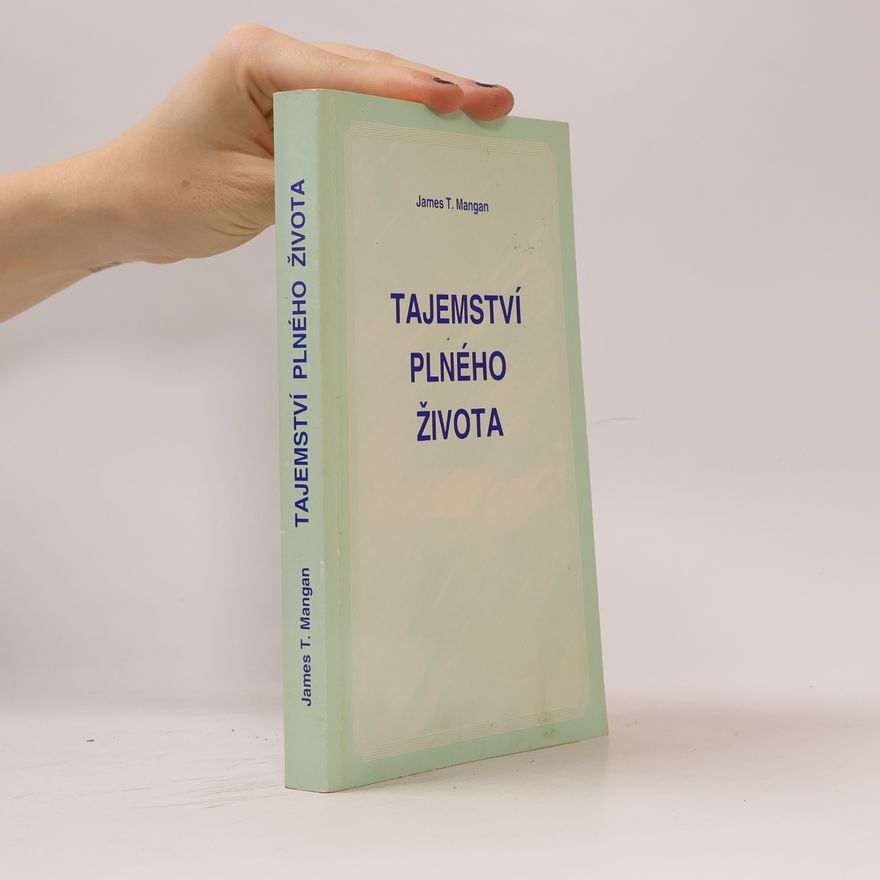 James T. Mangan Tajemství plného života