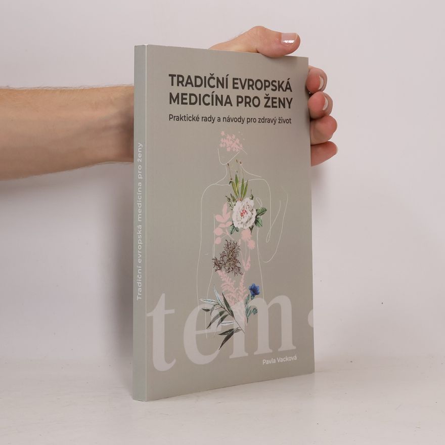 Pavla Vacková Tradiční evropská medicína pro ženy