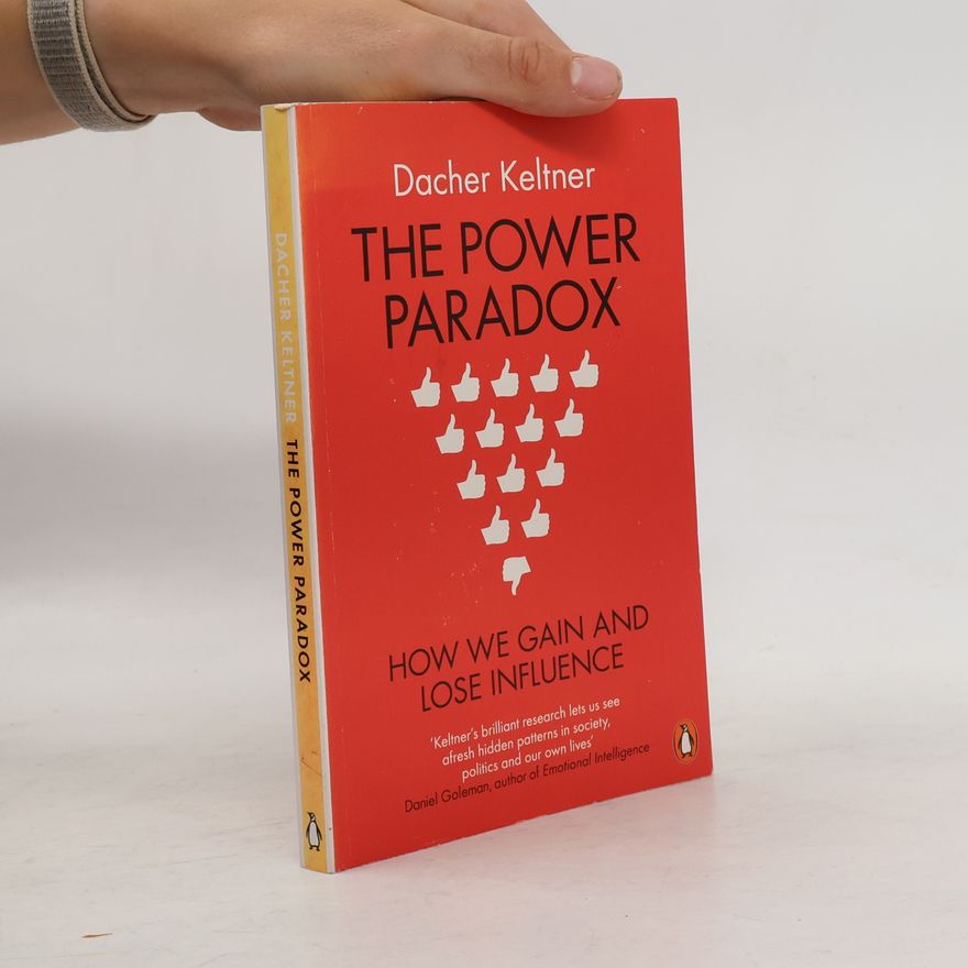 Dacher Keltner The Power Paradox