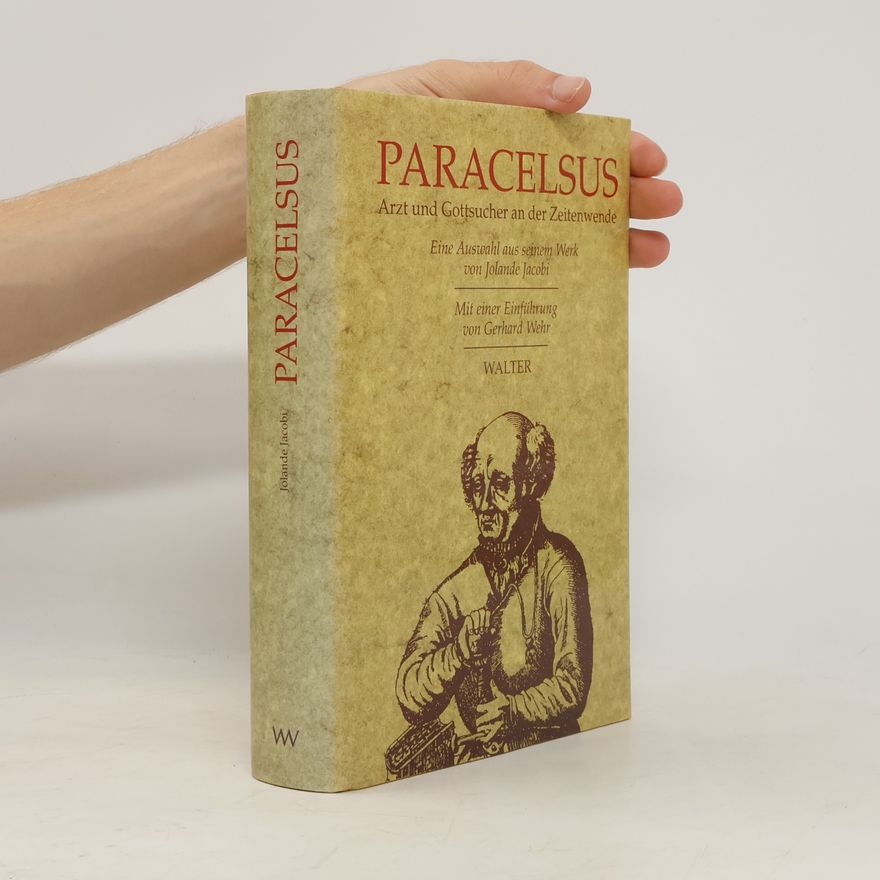 Paracelsus Paracelsus, Arzt und Gottsucher an der Zeitenwende