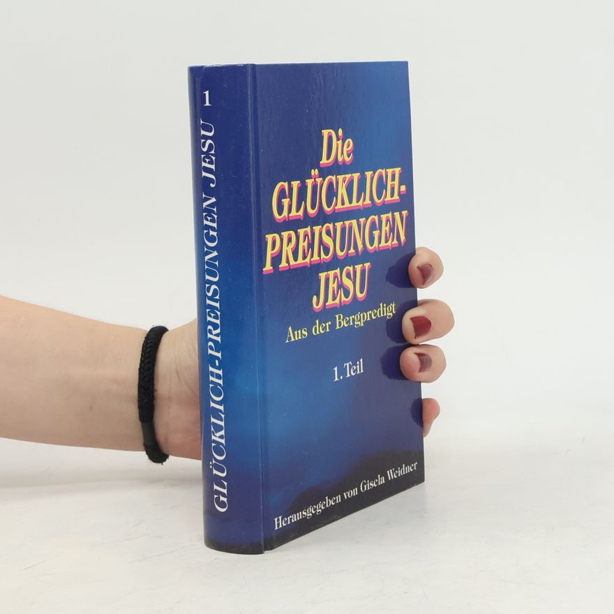 Gisela Weidner Die Glücklichpreisungen Jesu 1. Teil