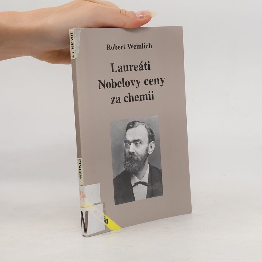 Robert Weinlich Laureáti Nobelovy ceny za chemii