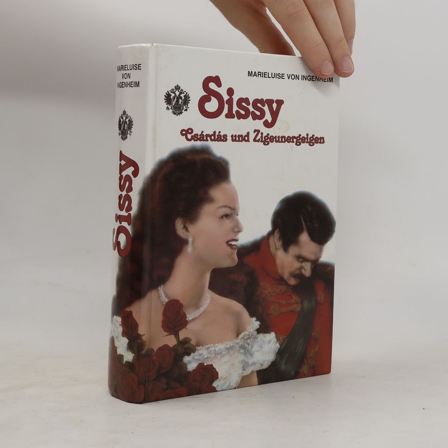 Maireluise von Ingenheim Sissy. Csárdás und Zigeunergeigen