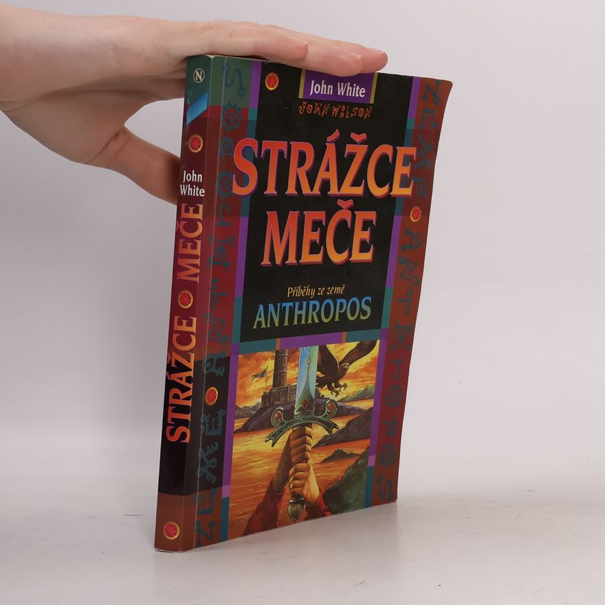 John White Strážce meče : příběhy ze země Anthropos