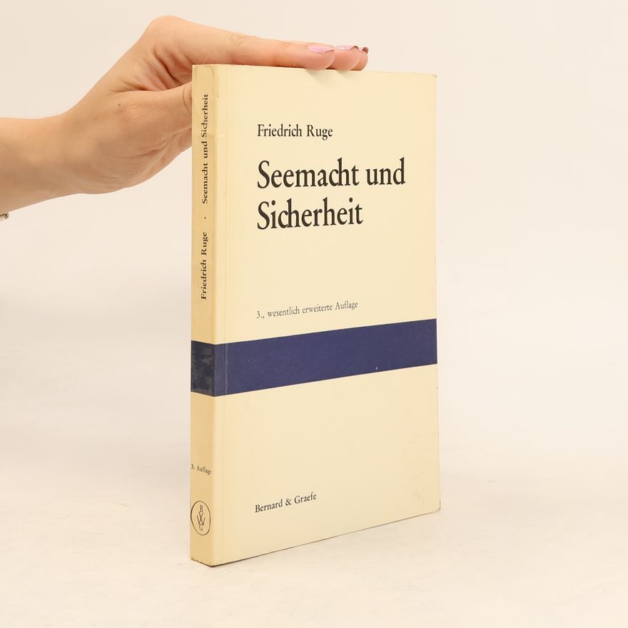 Friedrich Ruge Seemacht und Sicherheit
