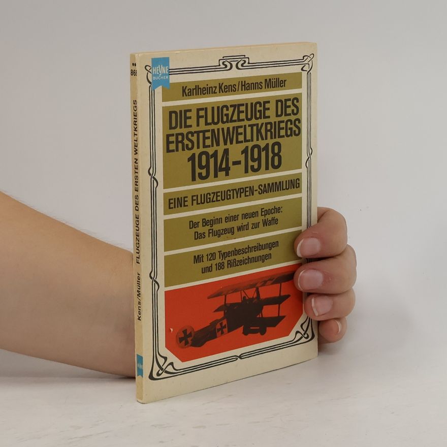 Karlheinz Kens Die Flugzeuge des ersten Weltkriegs 1914-1918