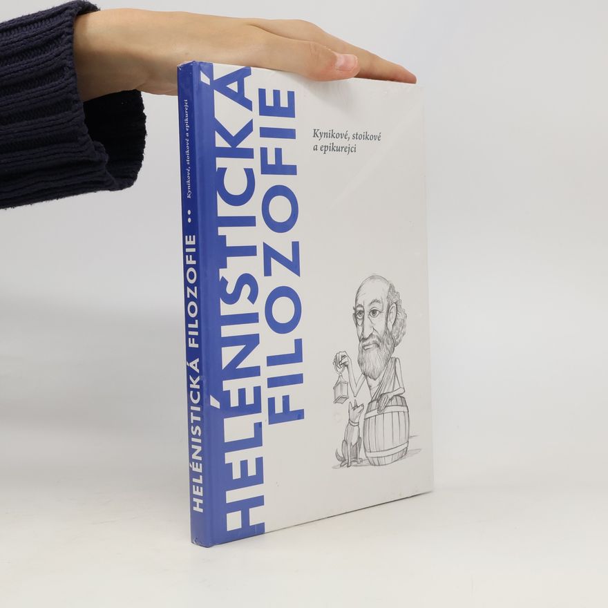 Autorenkollektiv Helénistická filozofie. Kynikové, stoikové a epikurejci.
