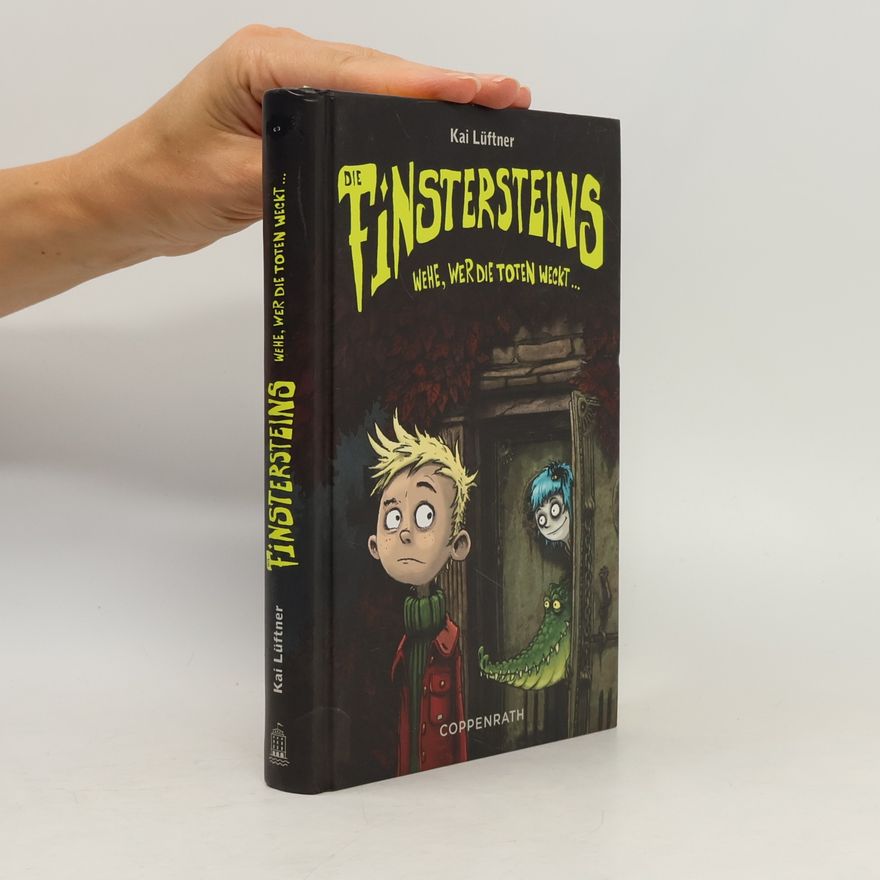 Kai Lüftner Die Finstersteins - wehe, wer die Toten weckt ...