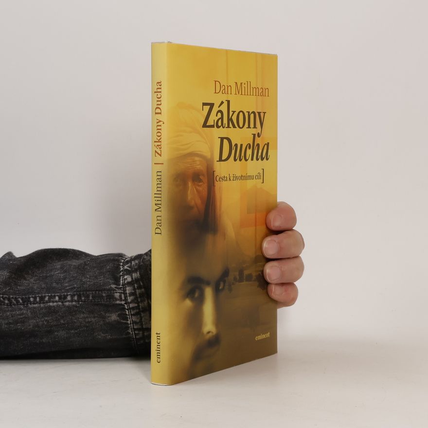 Dan Millman Zákony Ducha: Cesta k životnímu cíli