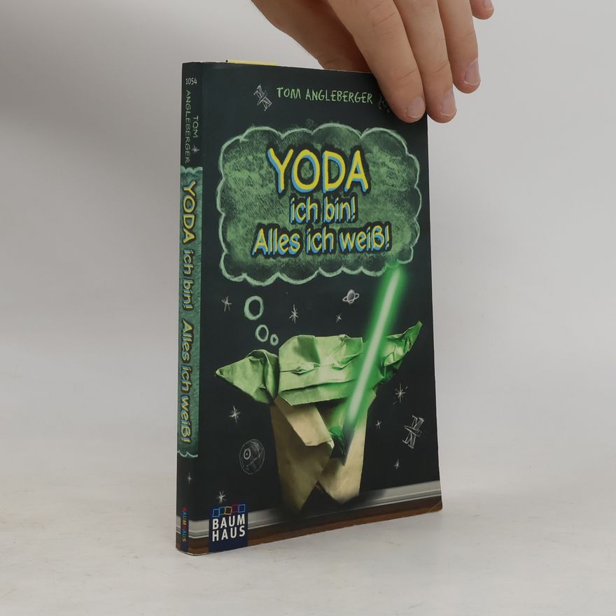 Tom Angleberger Yoda ich bin! Alles ich weiß!