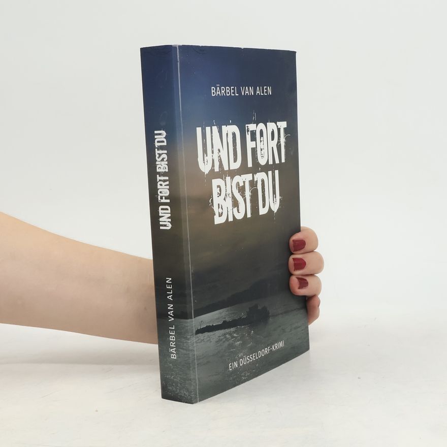 Althaus, Bärbel Und fort bist du: Ein Düsseldorf-Krimi (Ein Fall für Lucky und Lou: Ein Düsseldorf-Krimi)