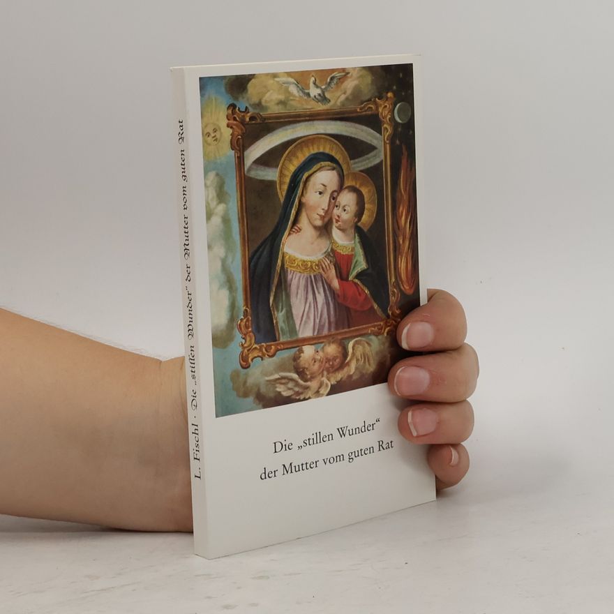 Autorenkollektiv Die stillen Wunder der Mutter vom guten Rat