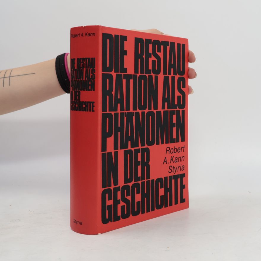 Robert A. Kann Die Restauration als Phänomen in der Geschichte