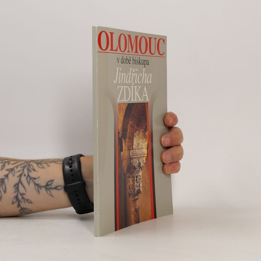 Vít Dohnal Olomouc v době biskupa Jindřicha Zdíka
