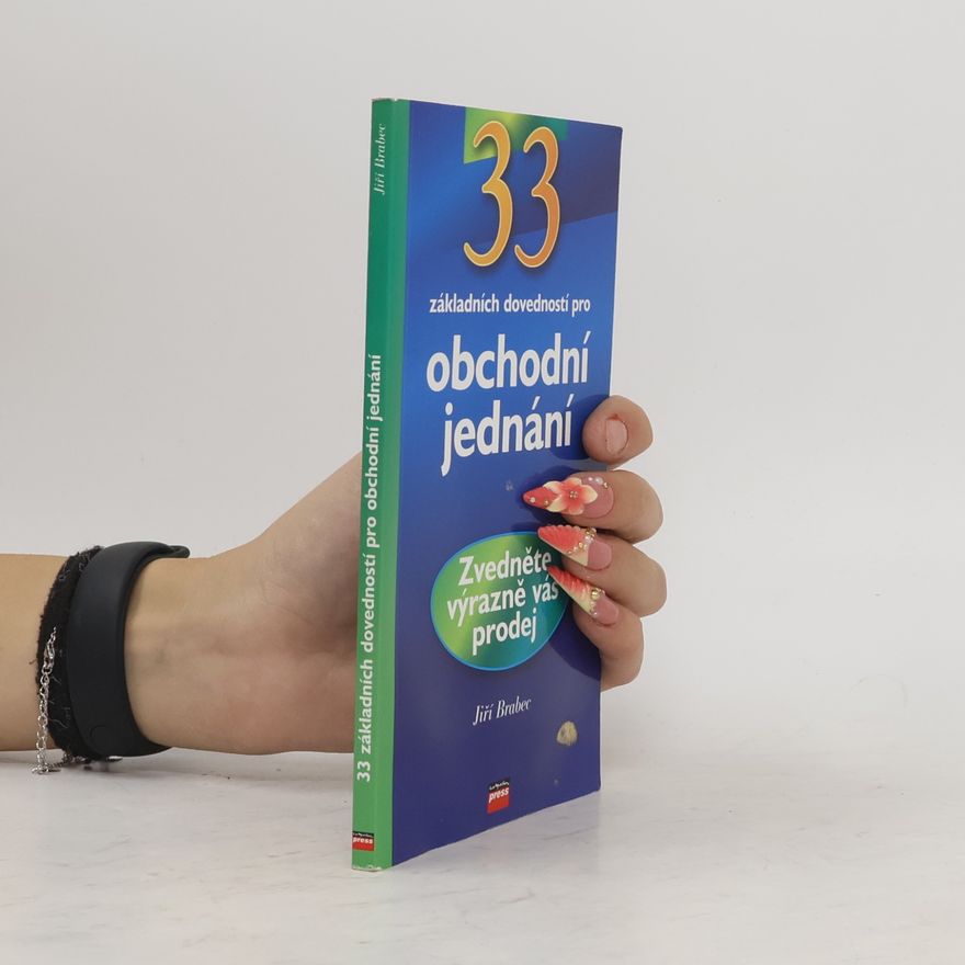 Jiří Brabec 33 základních dovedností pro obchodní jednání