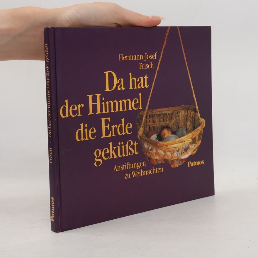 Hermann-Josef Frisch Da hat der Himmel die Erde geküsst