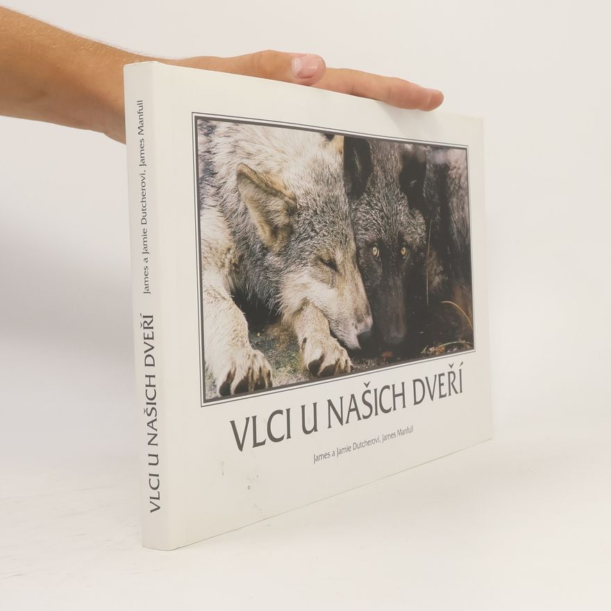 Jim Dutcher Vlci u našich dveří