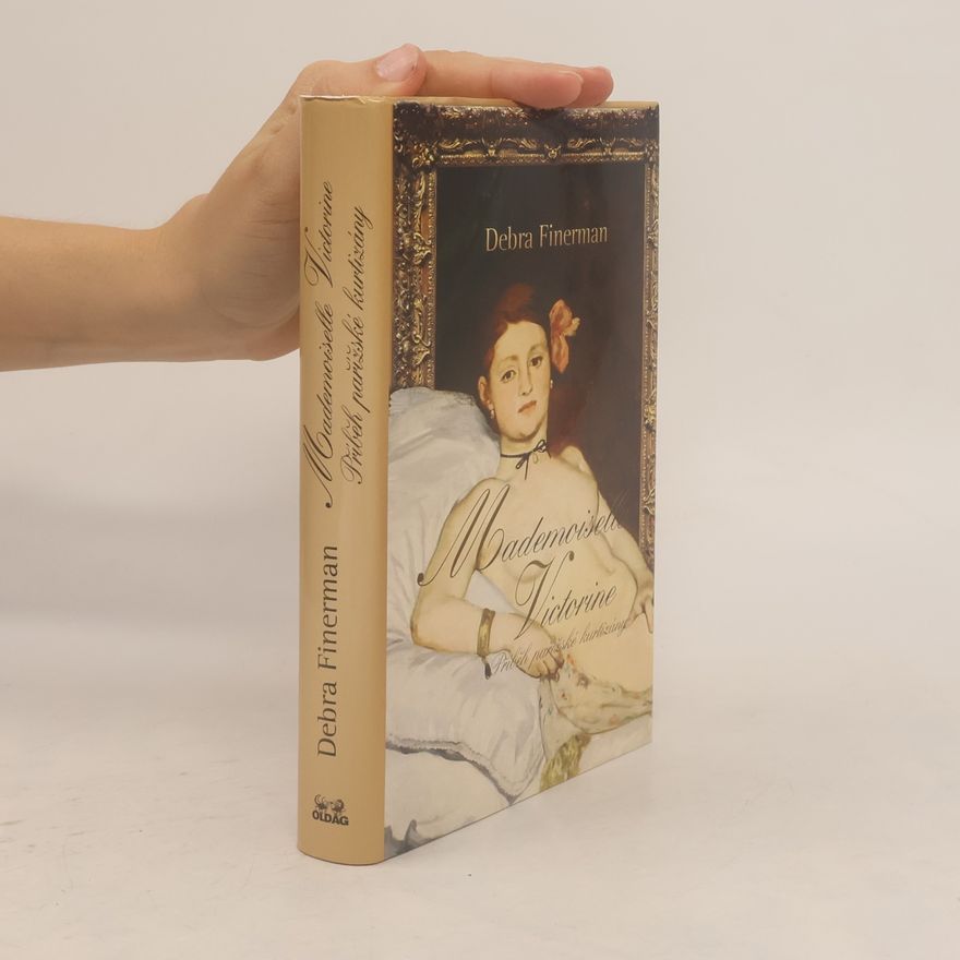 Debra Finerman Mademoiselle Victorine: Příběh pařížské kurtizány