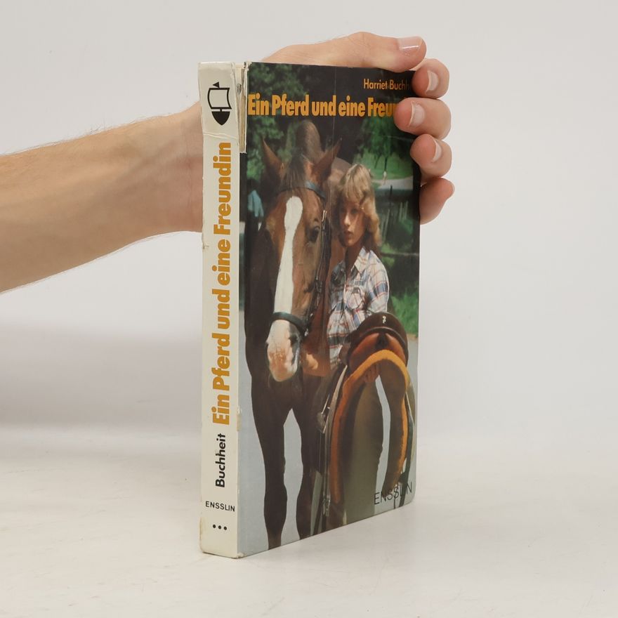 Harriet Buchheit Ein Pferd und eine Freundin