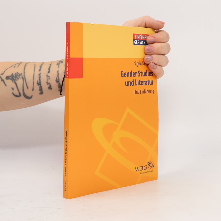 Sigrid Nieberle Gender Studies und Literatur. Eine Einführung.