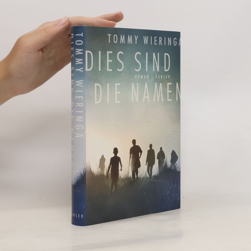 Tommy Wieringa Dies sind die Namen