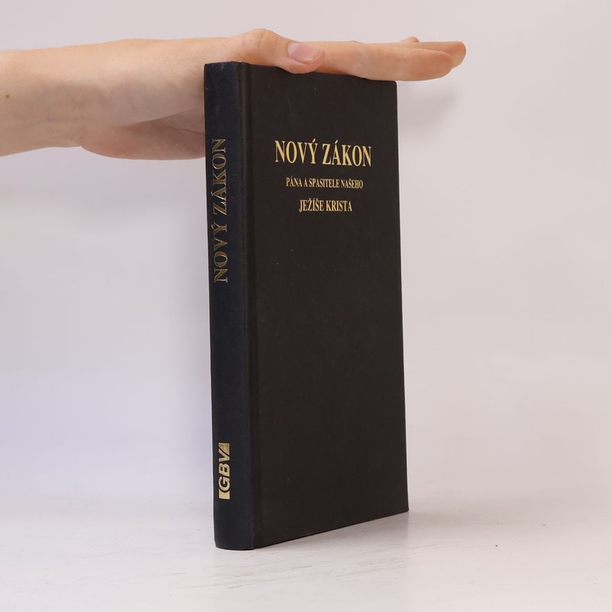 Kolektiv autorů Nový zákon Pána a spasitele našeho Ježíše Krista. Podle posledního vydání kralického z roku 1613
