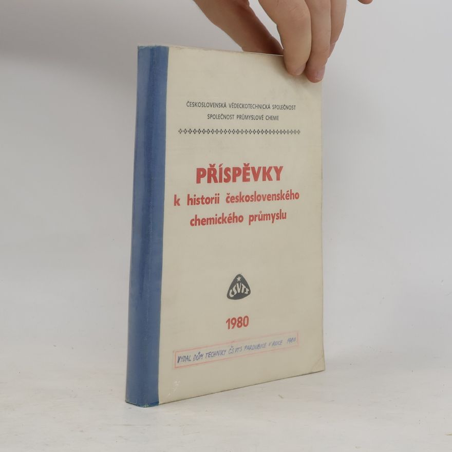 Kolektiv autorů Příspěvky k historii československého chemického průmyslu