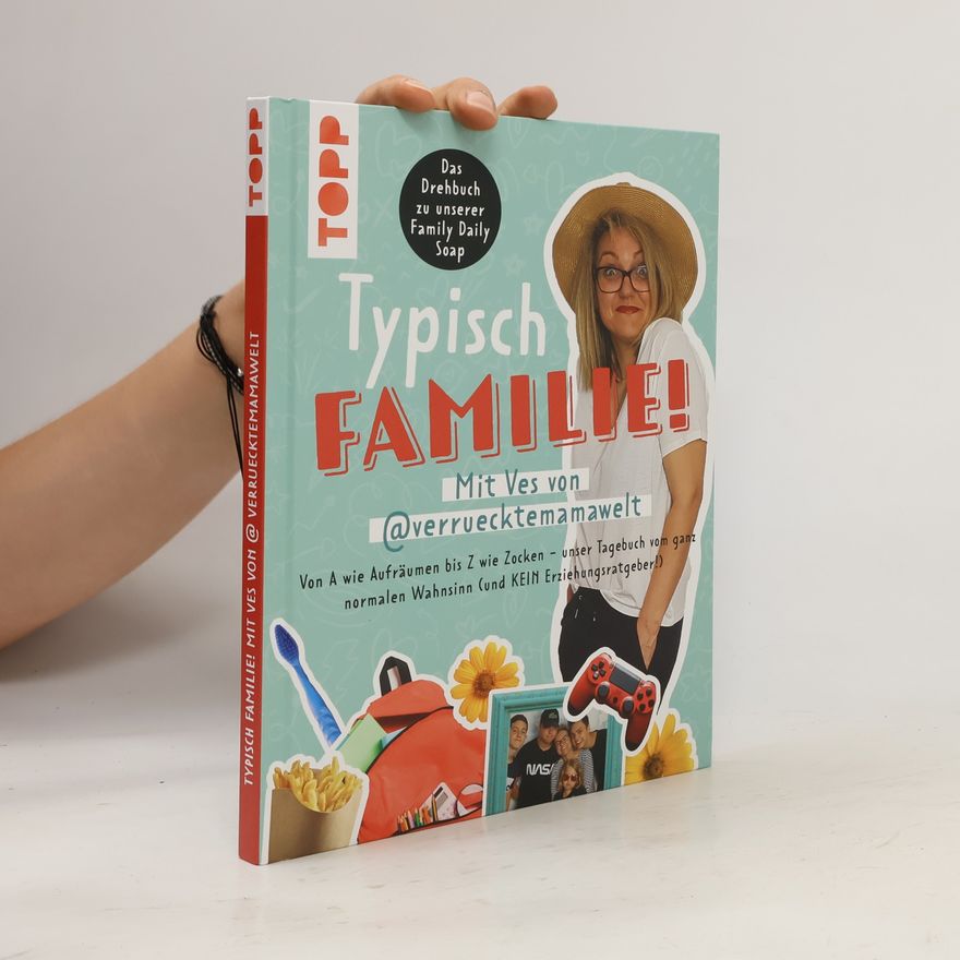 Ves Typisch Familie! Mit Ves von verruecktemamawelt. Das Drehbuch zur Family Daily Soap.