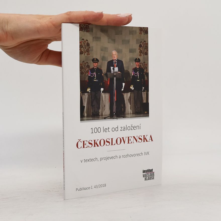 Autorenkollektiv 100 let od založení Československa v textech, projevech a rozhovorech IVK