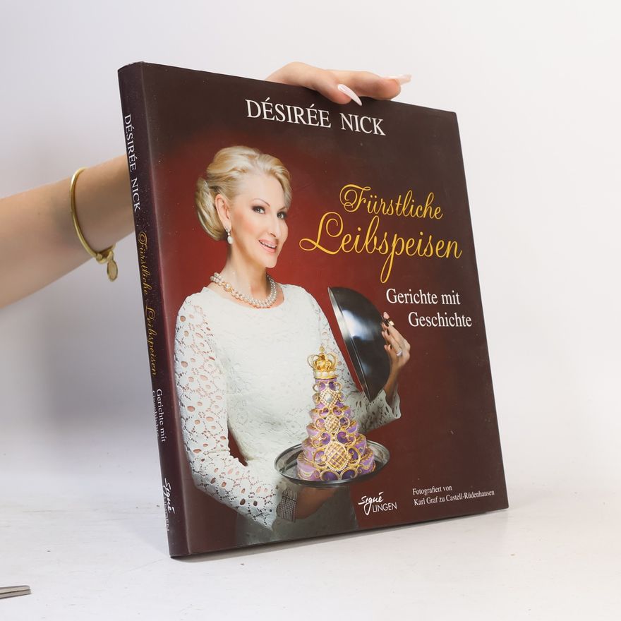 Désirée Nick Fürstliche Leibspeisen