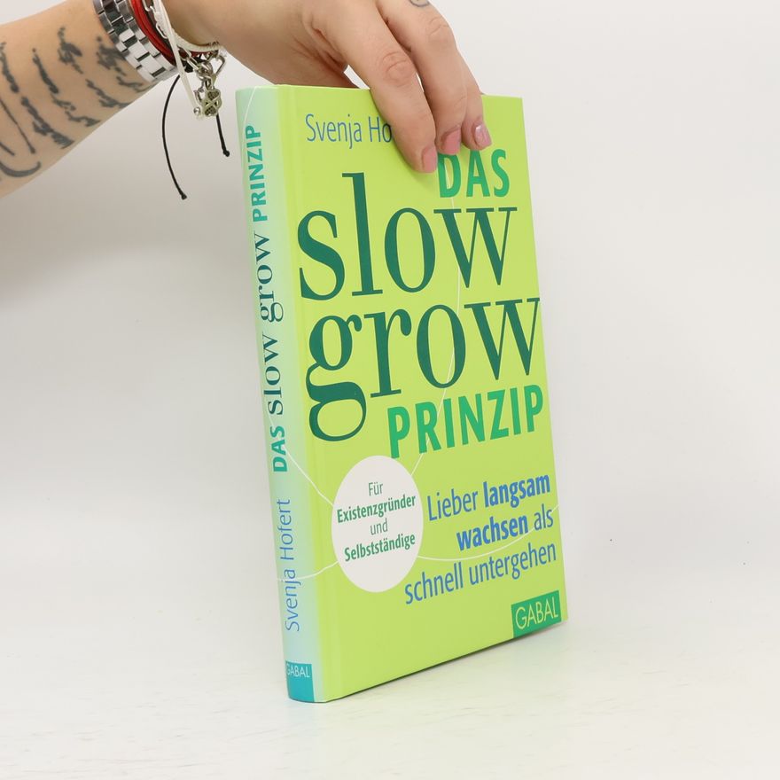 Svenja Hofert Das Slow-Grow-Prinzip