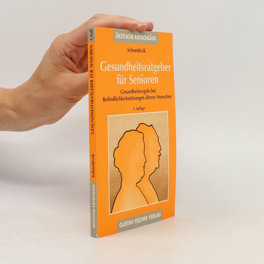 W. E. J. Schneidrzik Gesundheitsratgeber für Senioren