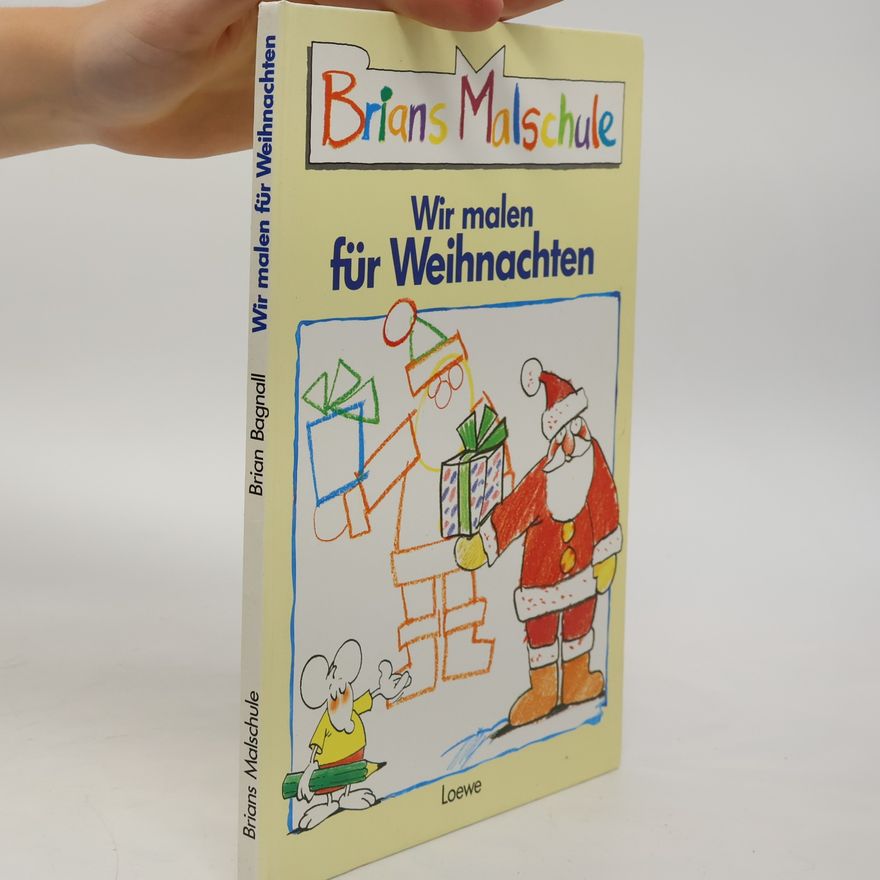 Brian Bagnall Brians Malschule: Wir malen für Weihnachten