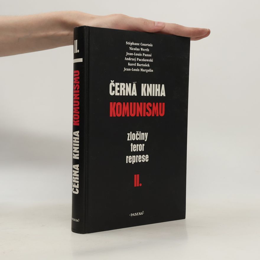 Stéphane Courtois Černá kniha komunismu. Zločiny, teror, represe. II. díl