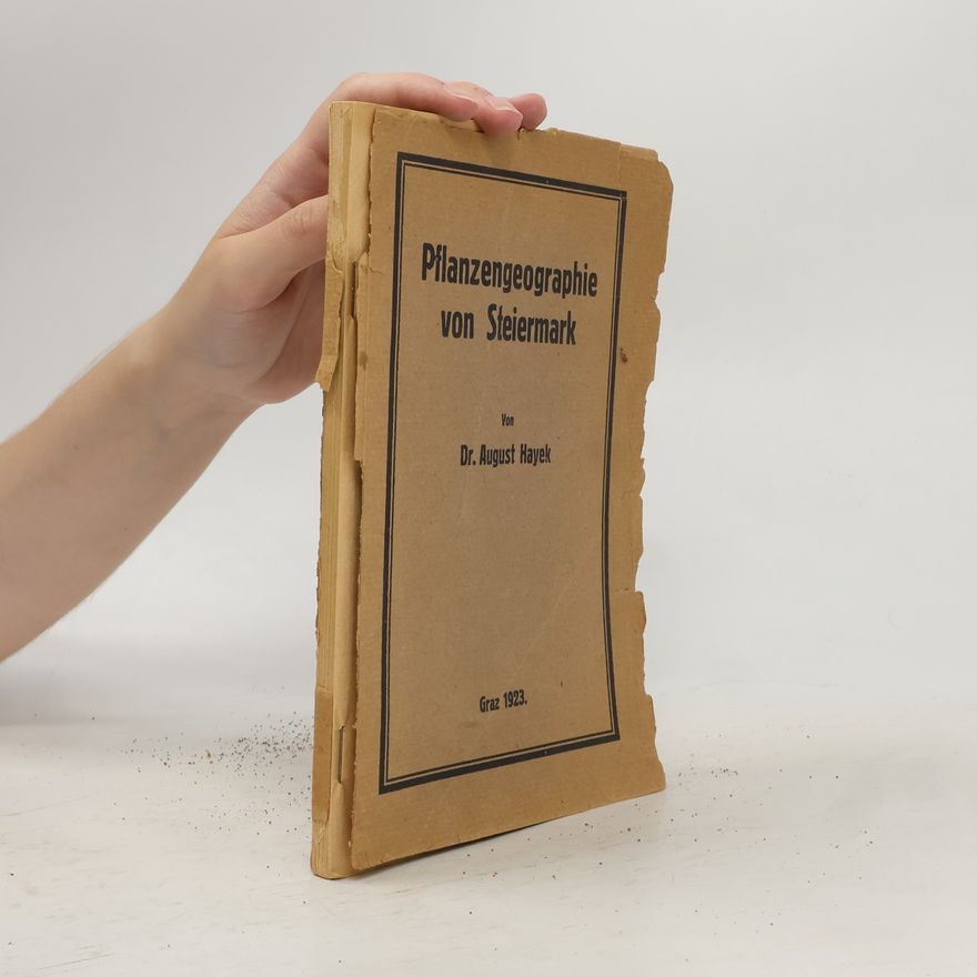 Friedrich Hayek Pflanzengeographie von Steiermark