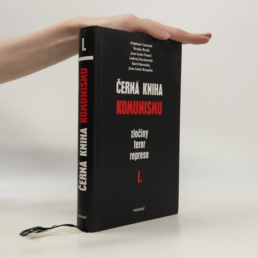 Stéphane Courtois Černá kniha komunismu. Zločiny, teror, represe. I. díl