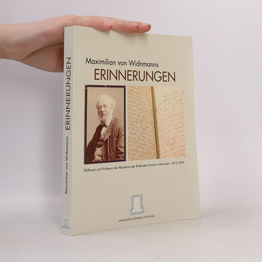 Anneliese Senger Stiftung Maximilian von Widnmanns Erinnerungen