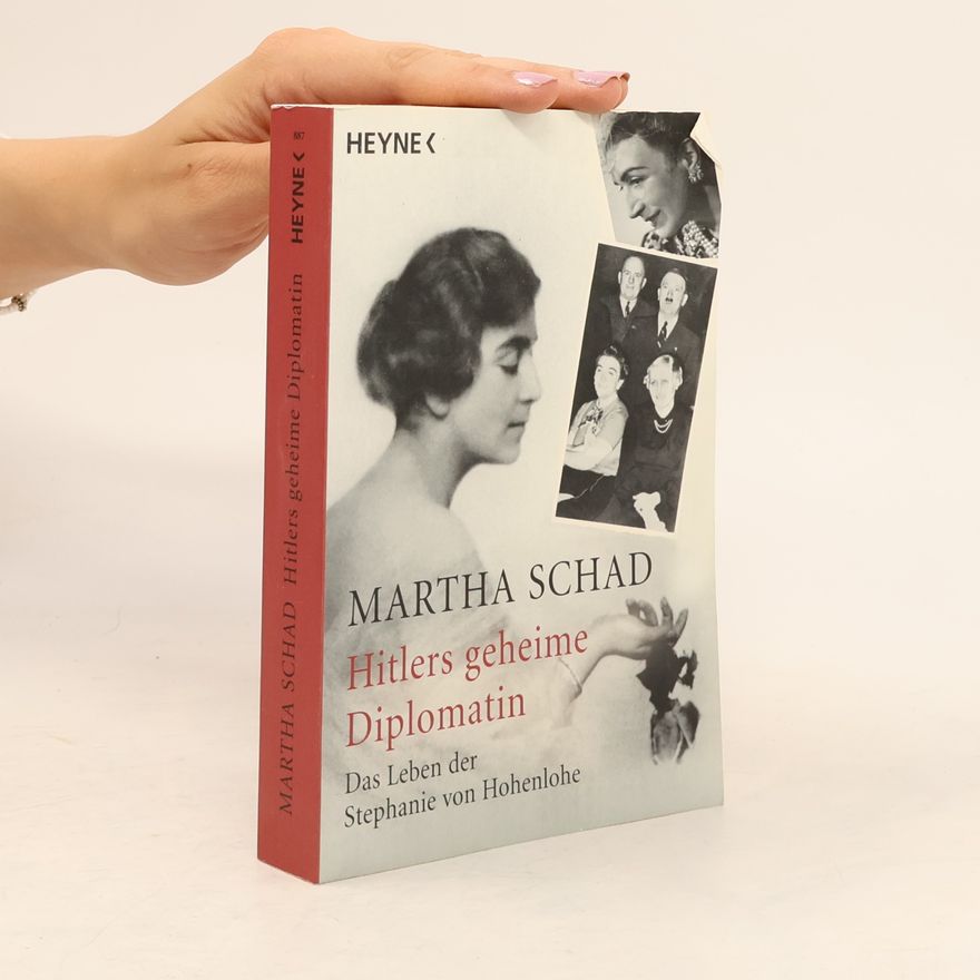 Martha Schad Hitlers geheime Diplomatin