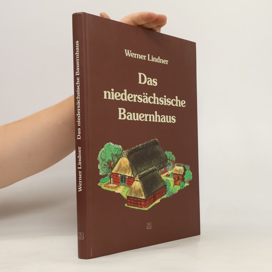 Werner Lindner Beiträge zur Heimatkunde des Regierungsbezirks Stade: Das niedersächsische Bauernhaus in Deutschland und Holland