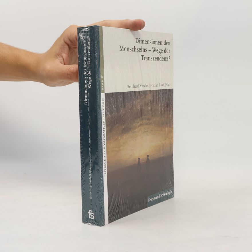 Bernhard Nitsche Dimensionen des Menschseins - Wege der Transzendenz?