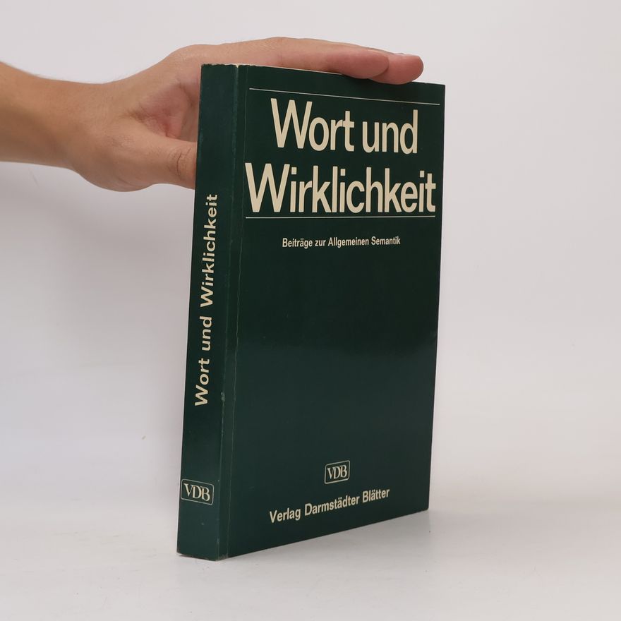 Various authors Wort und Wirklichkeit. Beiträge zur allgemeinen Semantik.