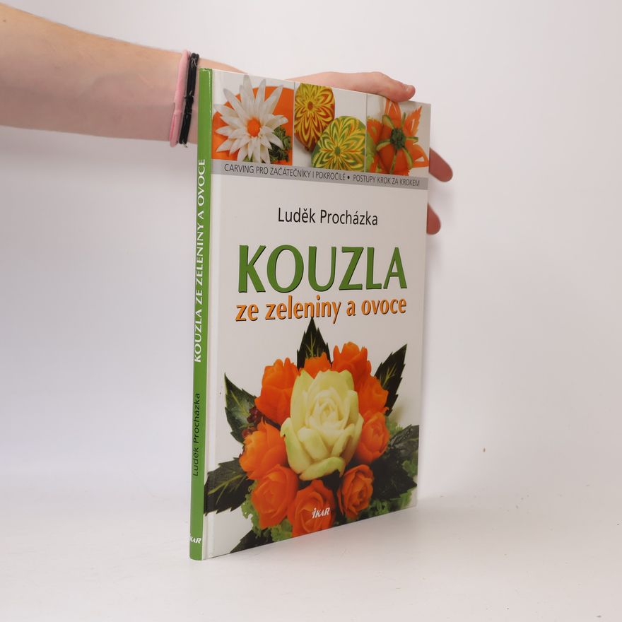 Luděk Procházka Kouzla ze zeleniny a ovoce