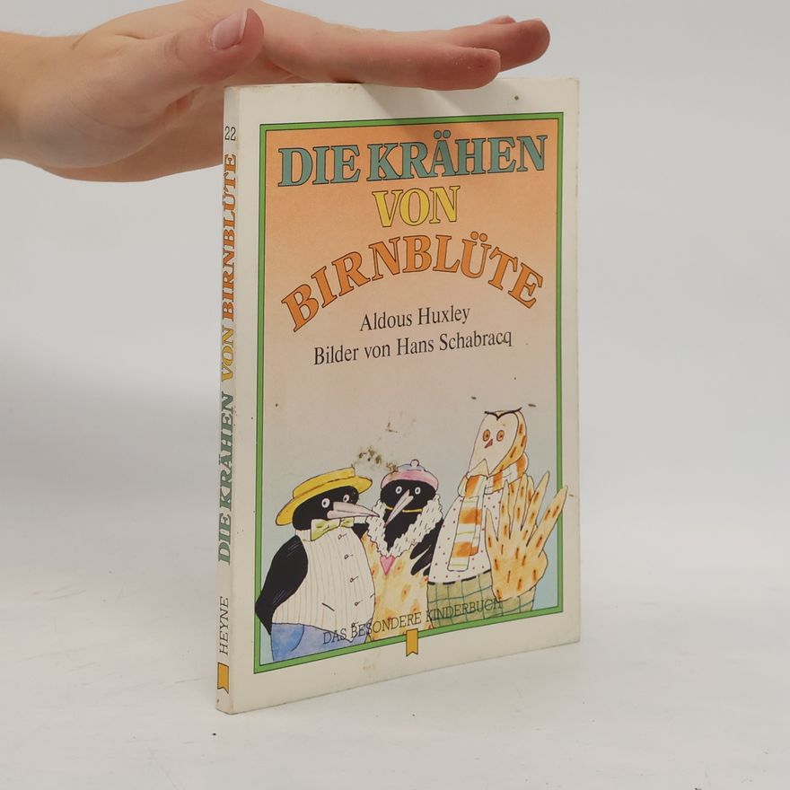 Aldous Huxley Das Besondere Kinderbuch - 22: Die Krähen von Birnblüte
