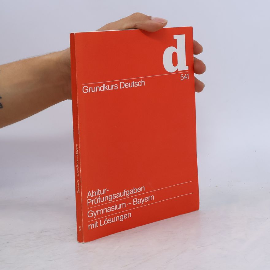 Autorenkollektiv Grundkurs Deutsch. Abitur - Prüfungsaufgaben Gymnasium - Bayern mit Lösungen