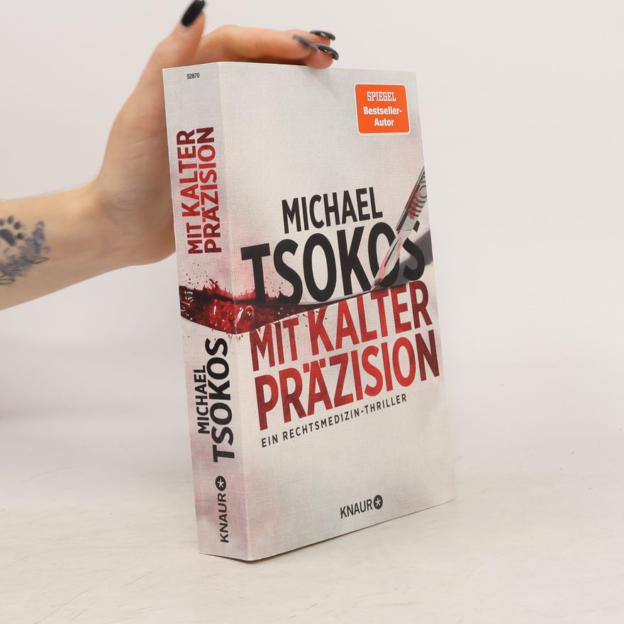 Michael Tsokos Mit kalter Präzision