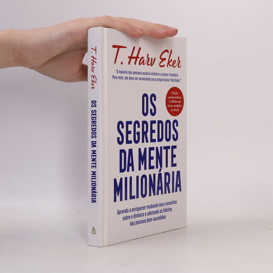 Harv Eker Os segredos da mente milionária